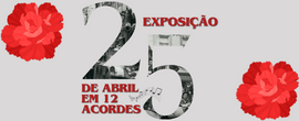 Exposição coletiva das Secretarias-Gerais | “25 de Abril em 12 acordes”